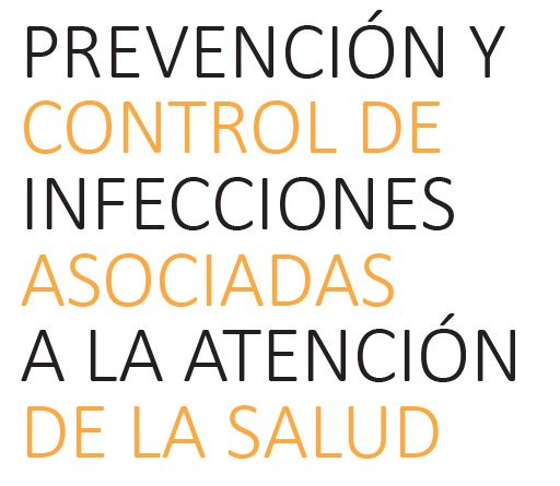 Prevención y Control de infecciones asociadas a la atención de la salud